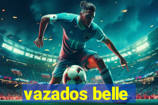 vazados belle